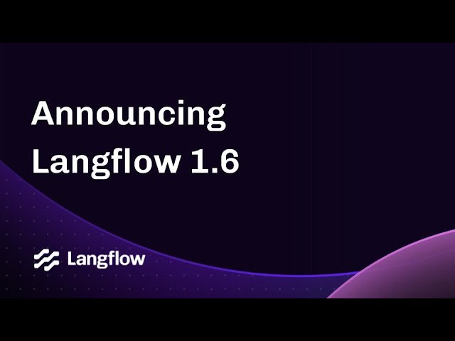 Announcing Langflow 1.6