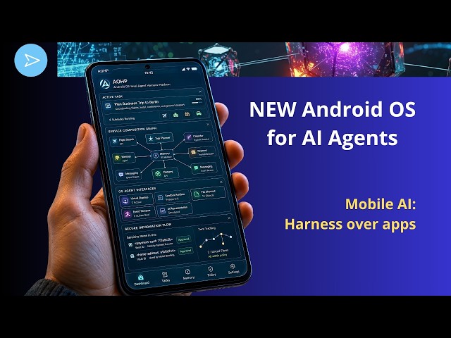 New Android OS Turns Apps into AI Tools (Harness layer)