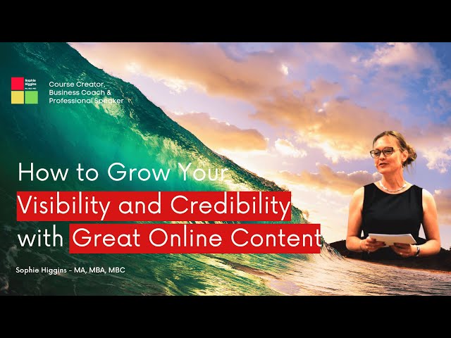 How to Grow Your Visibility and Credibility with Great Online Content: Tips and Strategies