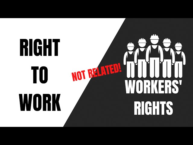 Why Right-to-Work Laws are Bad for Workers' Rights