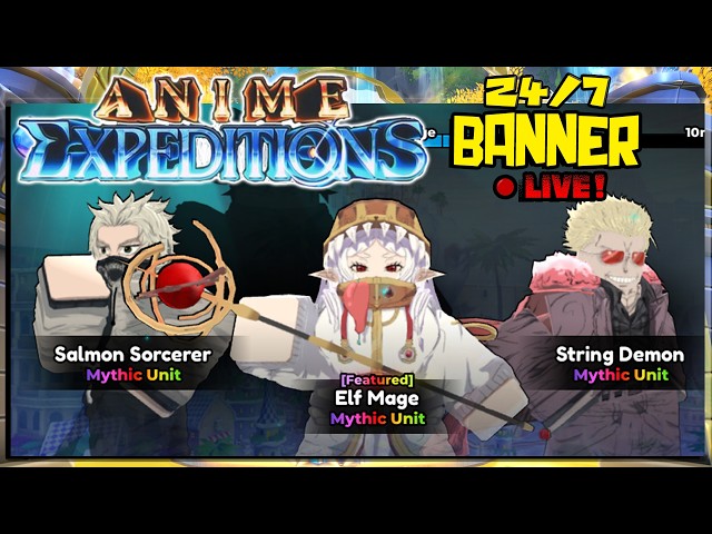 🔴[LIVE] ANIME EXPEDITIONS BANNER 24/7!