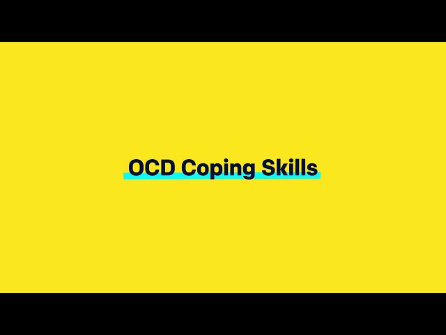 OCD3: Coping Skills