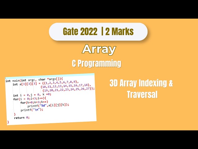 GATE 2022 C Programming Question | 3D Array Traversal & Output Prediction in C