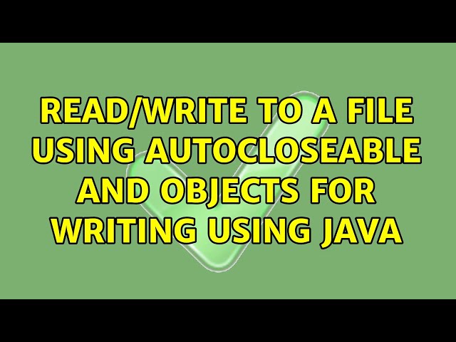 Read/write to a file using AutoCloseable and objects for writing using Java