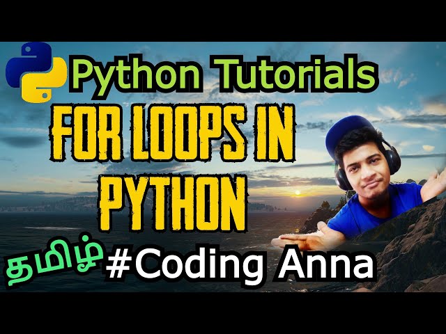 #16 For Loops in Python || Free Python Course || Coding Anna || Tamil