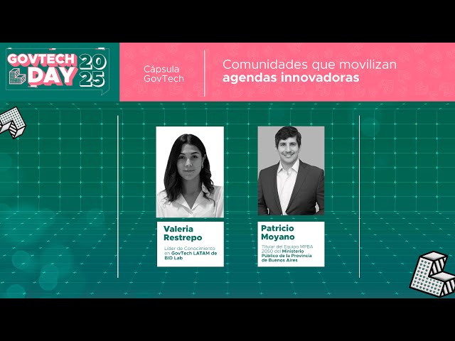 GovTech Day 2025 | Cápsula | Comunidades que movilizan agendas innovación