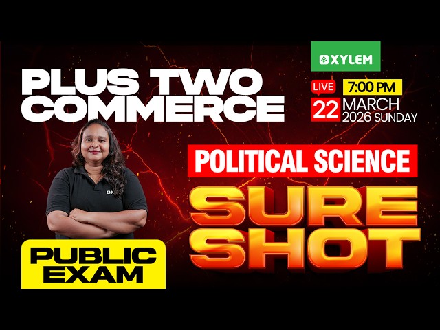 Plus  Two Commerce Public Exam - Political Science | SURE SHOT | Xylem Plus Two Commerce