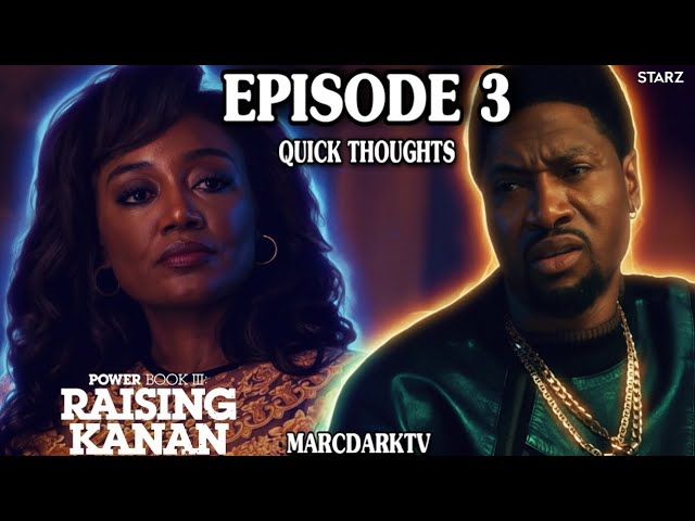 POWER BOOK III: RAISING KANAN SEASON 5 EPISODE 3 QUICK THOUGHTS!!!
