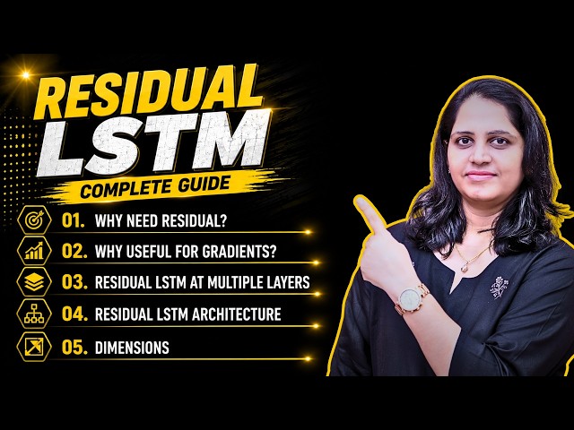 Everything You Need to Know About Residual LSTM | Why Residual & Useful for Gradients?, Architecture