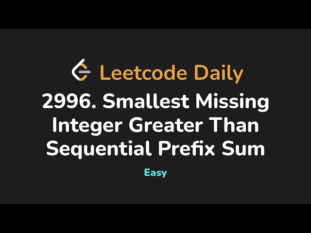 2996. Smallest Missing Integer Greater Than Sequential Prefix Sum | Leetcode Daily - Python