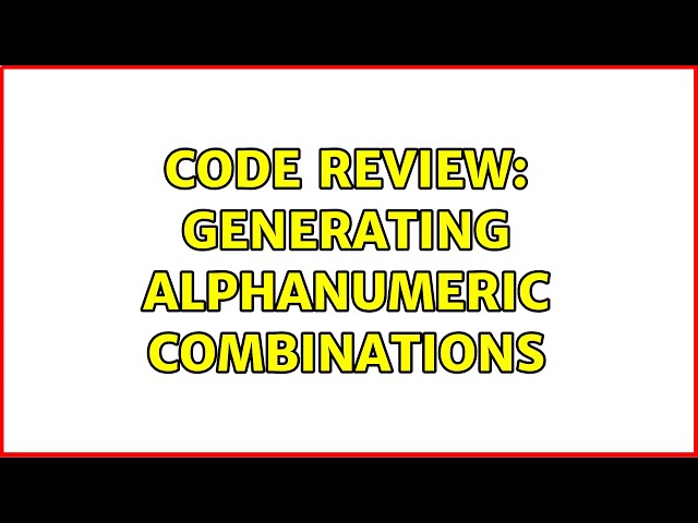 Code Review: Generating alphanumeric combinations