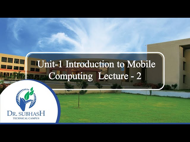 MCAD Unit 1 Introduction to Mobile computing Lecture 2 By Prof Chirag Kaneria