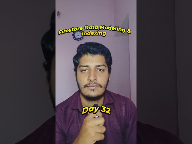 Day 32: Firestore Data Modeling & Indexing