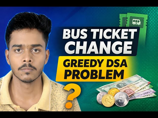Bus Ticket Change Problem Explained | DSA Greedy Approach | Step-by-Step Solution