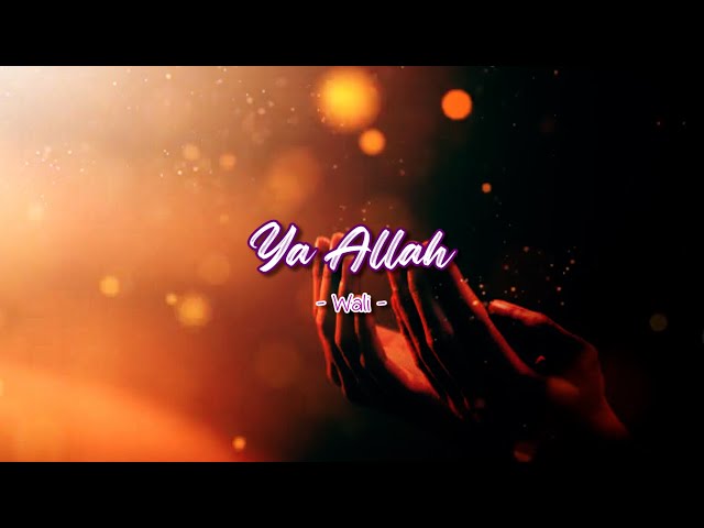 Wali | Ya Allah (Lirik)