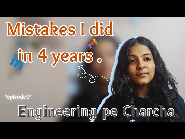 Mistakes I did in my Engineering so you can't do🙃
