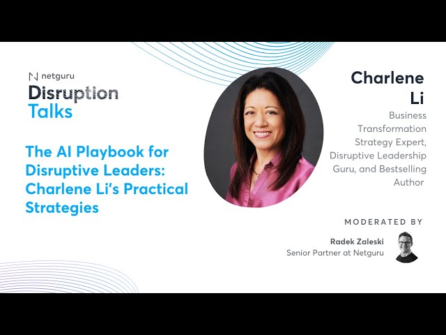 The AI Playbook for Disruptive Leaders: Charlene Li's Practical Strategies