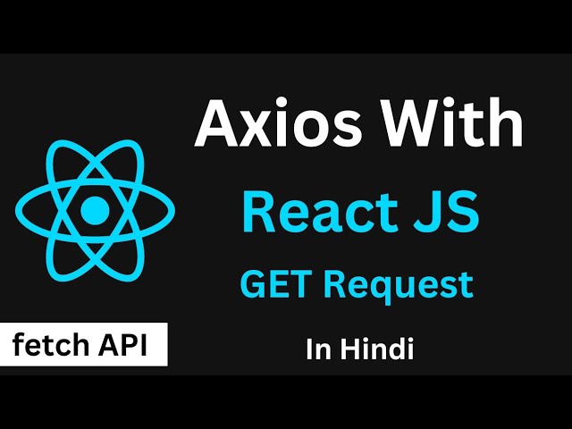 Axios in React JS | How To Use Axios in React JS | Axios Get Request in React JS