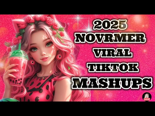TiktokMashup 2025 (not clean)❤️ Philippines Viral Dance November