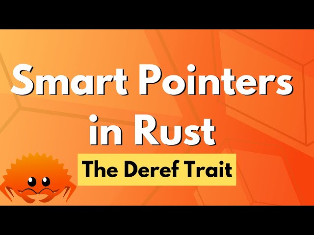 Smart Pointers in Rust - The Deref Trait