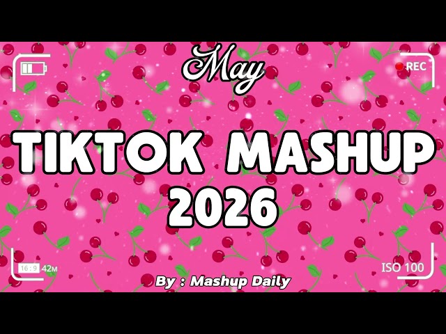 Tiktok Mashup May 🤎💛💗💚2026💙🖤🧡💖 (Not Clean)
