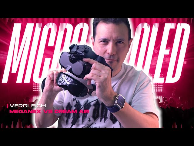Meganex vs. Dream Air: Welches 4K-Micro-OLED-Headset holt sich die Krone?