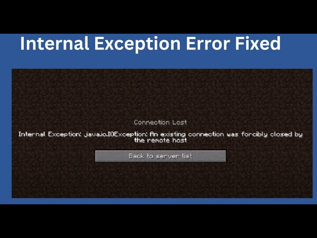 Internal Exception Error Fixed -connection lost - internal exception  - java .IO.10 Exception; An