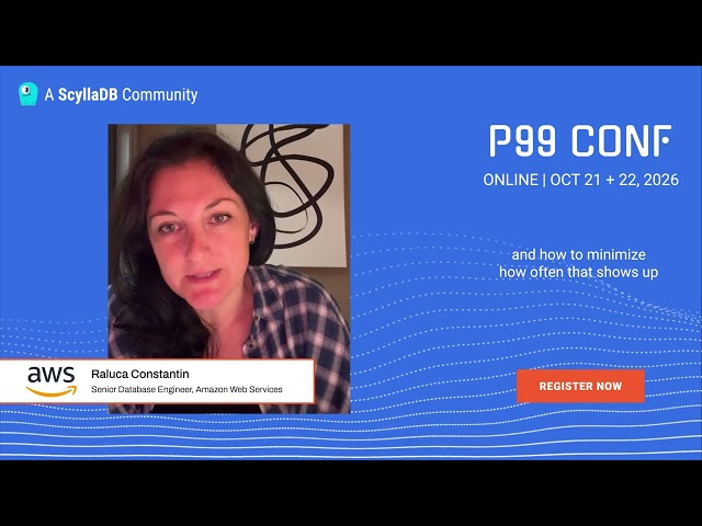 P99 CONF 2026 - Raluca Constantin, Senior Database Engineer at Amazon Web Services