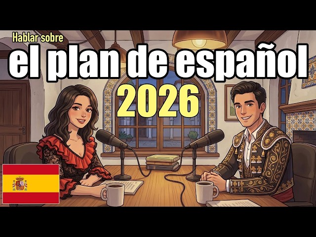 Talking about Spanish Plan 2026 | Spanish Conversation Practice