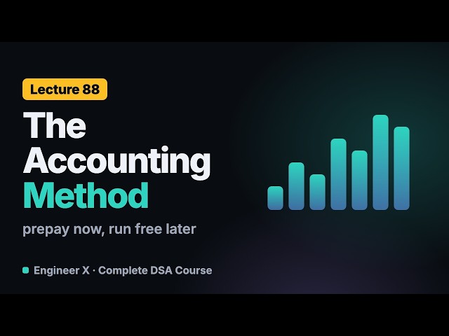 The Accounting Method: Amortized Analysis with Credits, Stack and Binary Counter | DSA Course L88