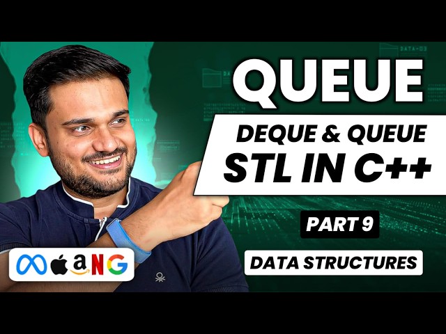 Deque & Queue STL in C++  | Queue Series Part 9