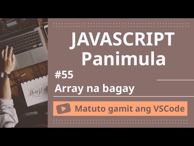 [Matuto gamit ang VSCode] Panimula sa JavaScript #46 Array na bagay
