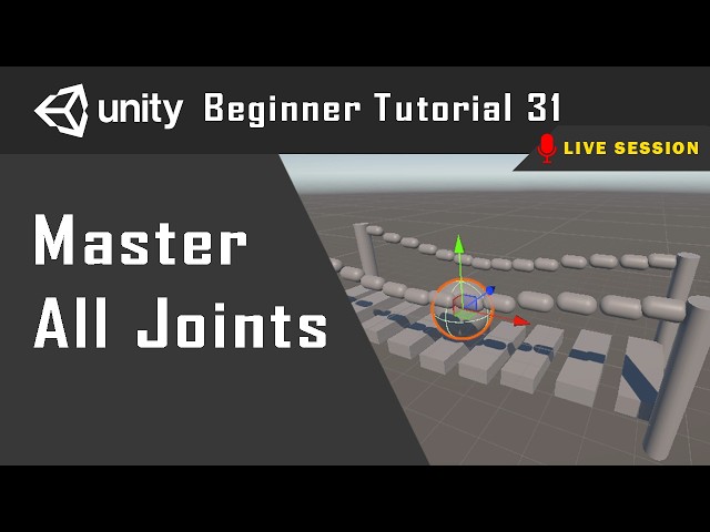 Master Joints and Physics in Unity | Tutorial 31 | Live Session
