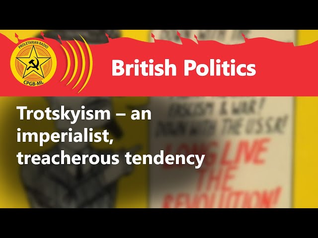 Trotskyism – an imperialist, treacherous tendency