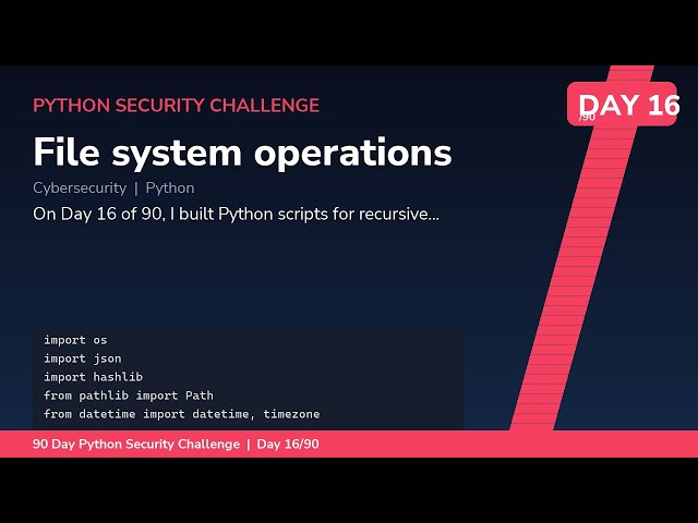 File System Operations for Security - Day 16/90 Python Security Challenge