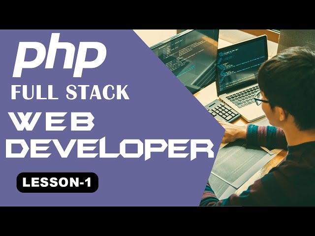 The complete php full stack web developer Course in English | Lesson - 1  | Setting up  Environment