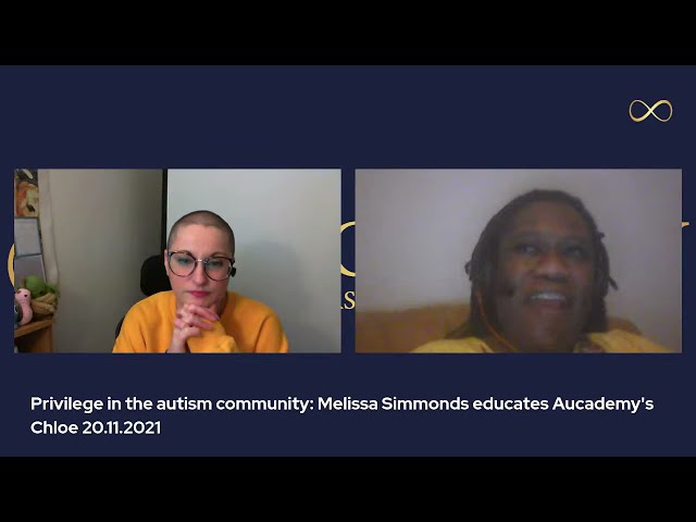 Privilege in the autism community: Melissa Simmonds educates Aucademy's Chloe