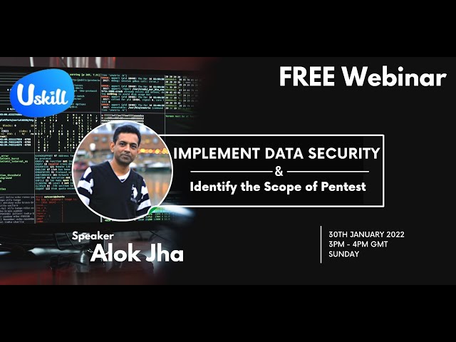 Implement Data Security and How to Identify the Scope of Pentest-Webinar Recording