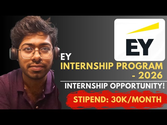 EY Internship Program - 2026 | Free Resources | Complete Guide | Morgan Stanley | Software Engineer