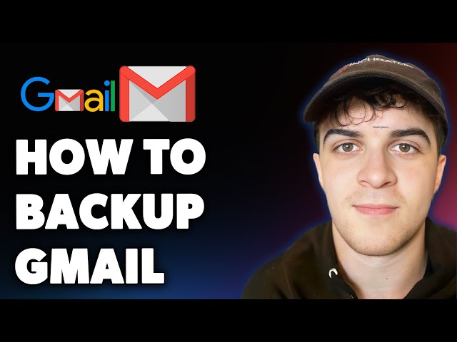 How to Backup Gmail (Full 2025 Guide)