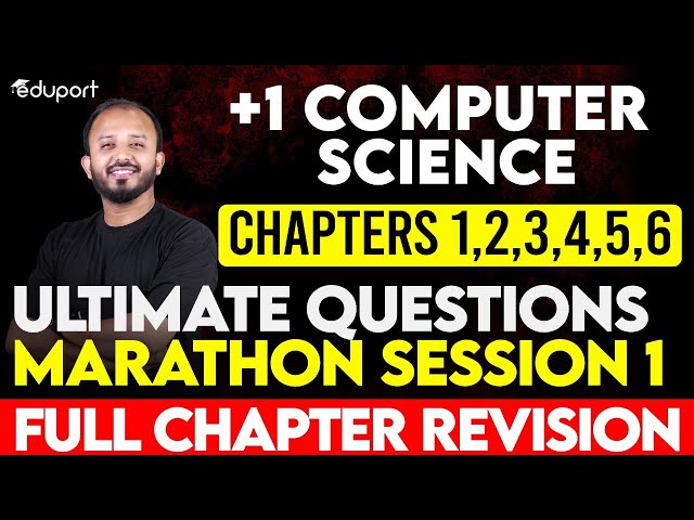 Plus One Computer Science Public Exam | Chapters 1,2,3,4,5,6 | Eduport Plus One
