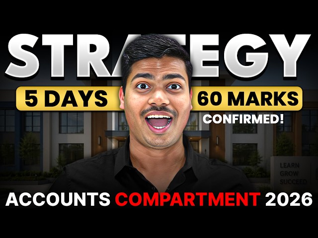 Last 5 Days Strategy For 60 Marks in Class 12th ACCOUNTANCY COMPARTMENT EXAM 2026