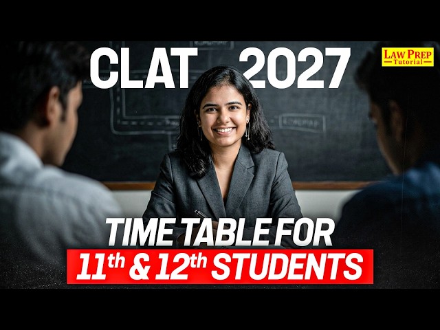 Best Time Table for 11th & 12th Students Preparing for CLAT 2027 | CLAT Preparation Plan
