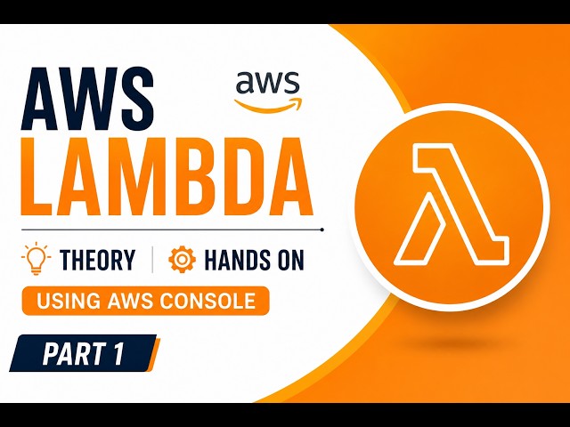 Master AWS Lambda: Theory + Practical Using AWS Console | Beginner to Intermediate