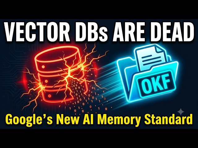 Vector Databases Are Dying — Google's New AI Memory Standard (OKF) Explained
