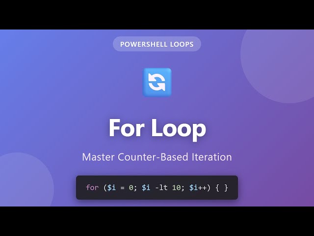 PowerShell For Loop Tutorial - Counter-Based Iteration for Beginners
