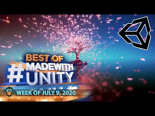BEST OF MADE WITH UNITY #79 - Week of July 9, 2020
