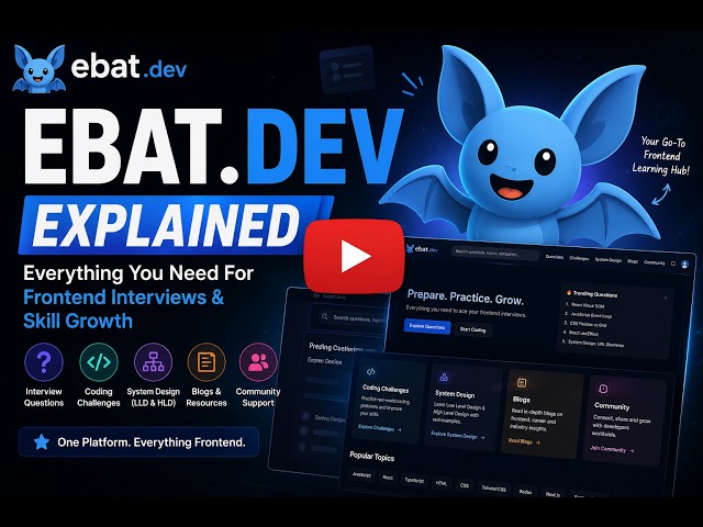 Everything You Need To Crack Frontend Interviews | EBAT.dev Tour