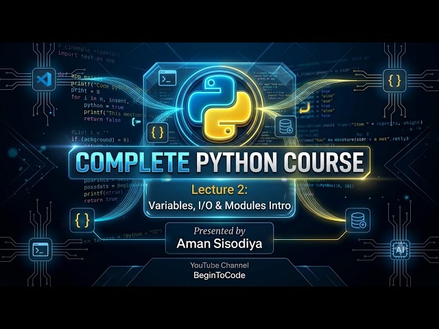 Lecture 2 : Variables, I/O and Modules Intro