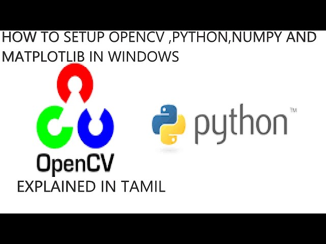 Day 7 | HOW TO SETUP OPENCV IN WINDOWS ENVIRONMENT | EXPLAINED IN TAMIL